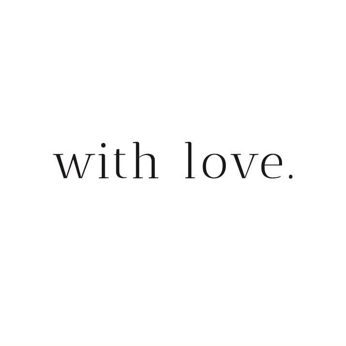 With Love.