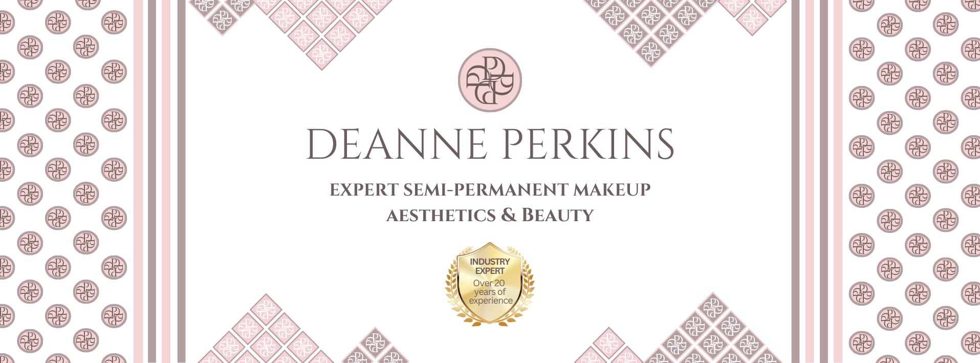 DEANNE PERKINS: EXPERT SEMI-PERMANENT MAKE-UP, AESTHETICS & BEAUTY