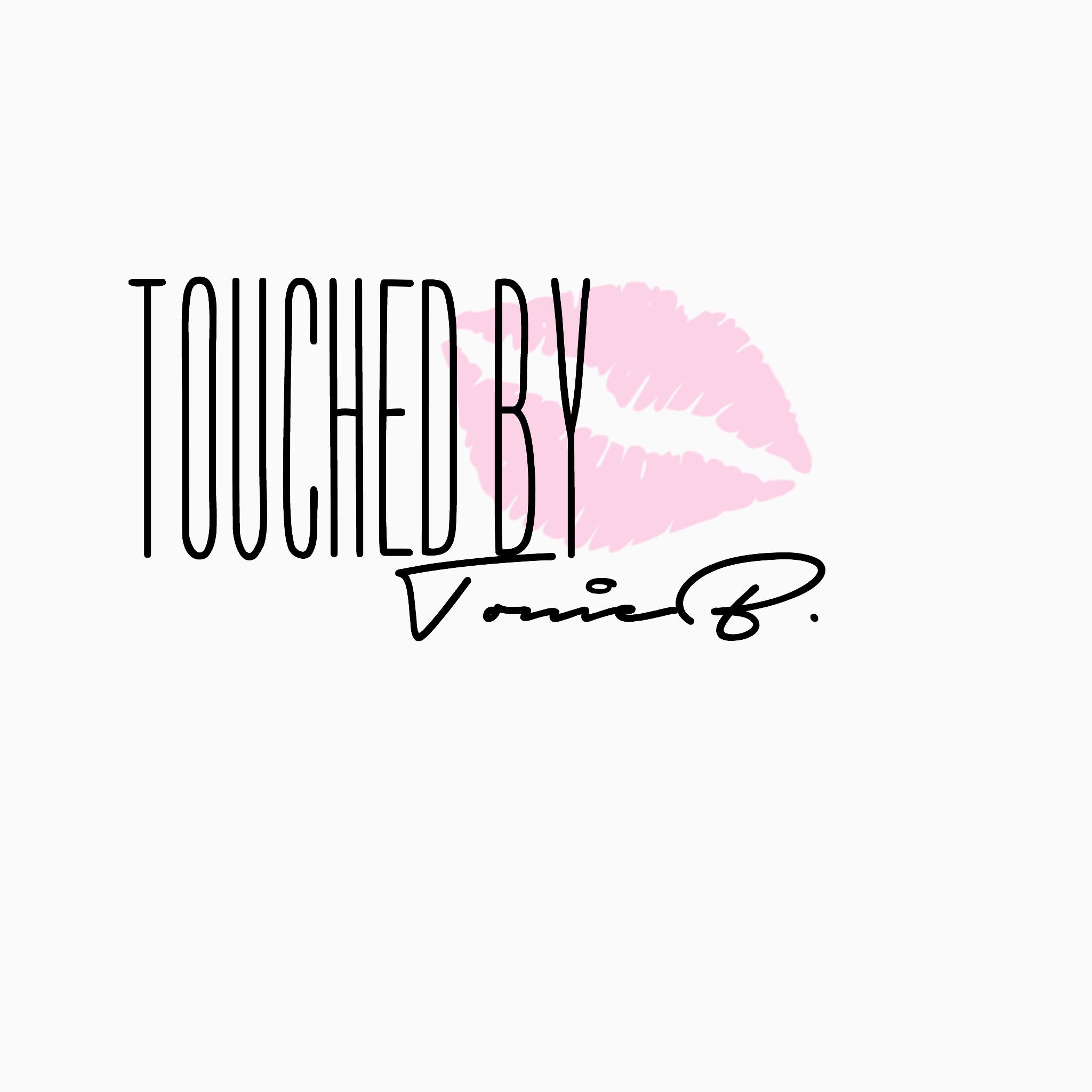 Touched By Tonie B.