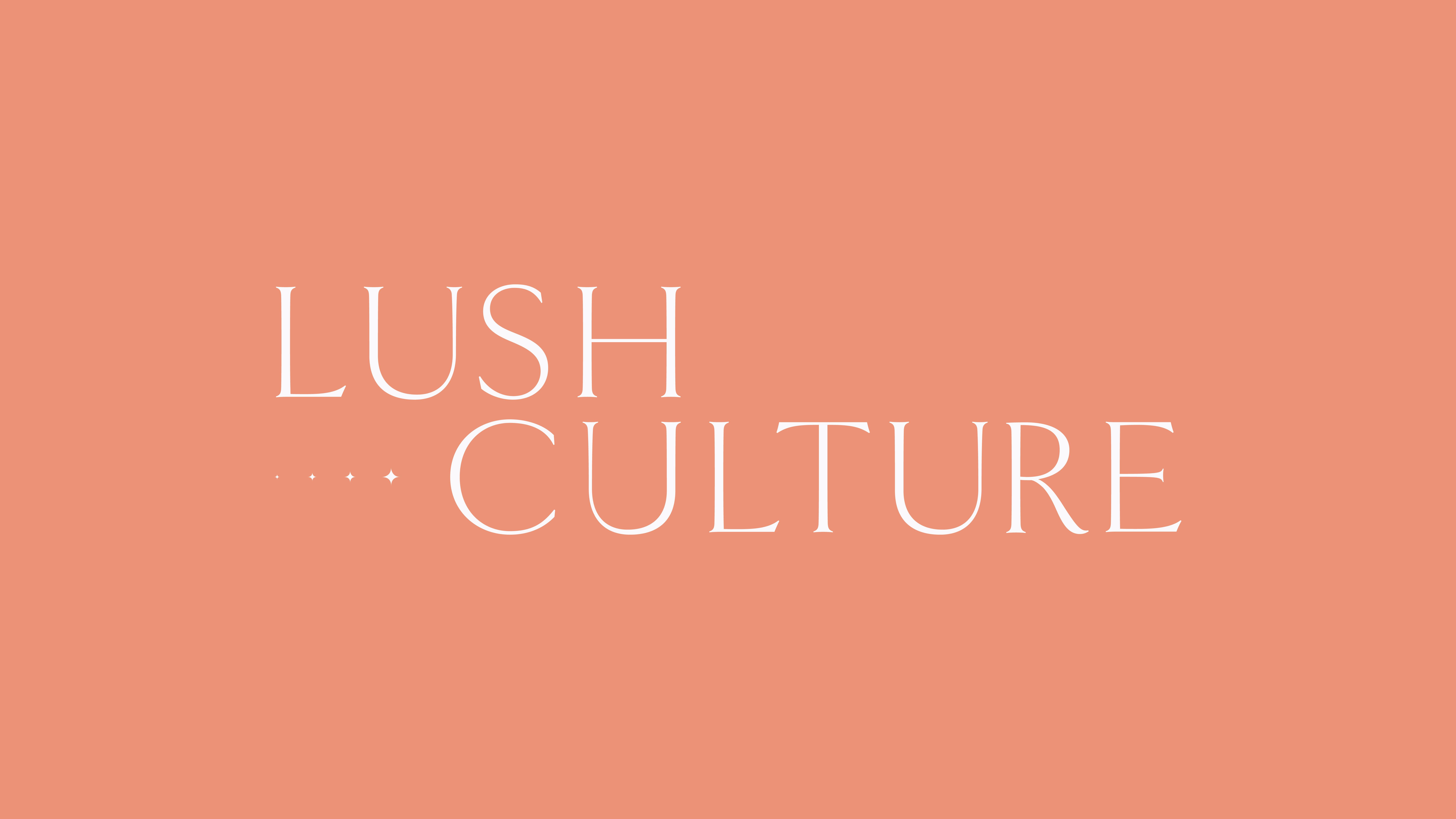 Lush Culture
