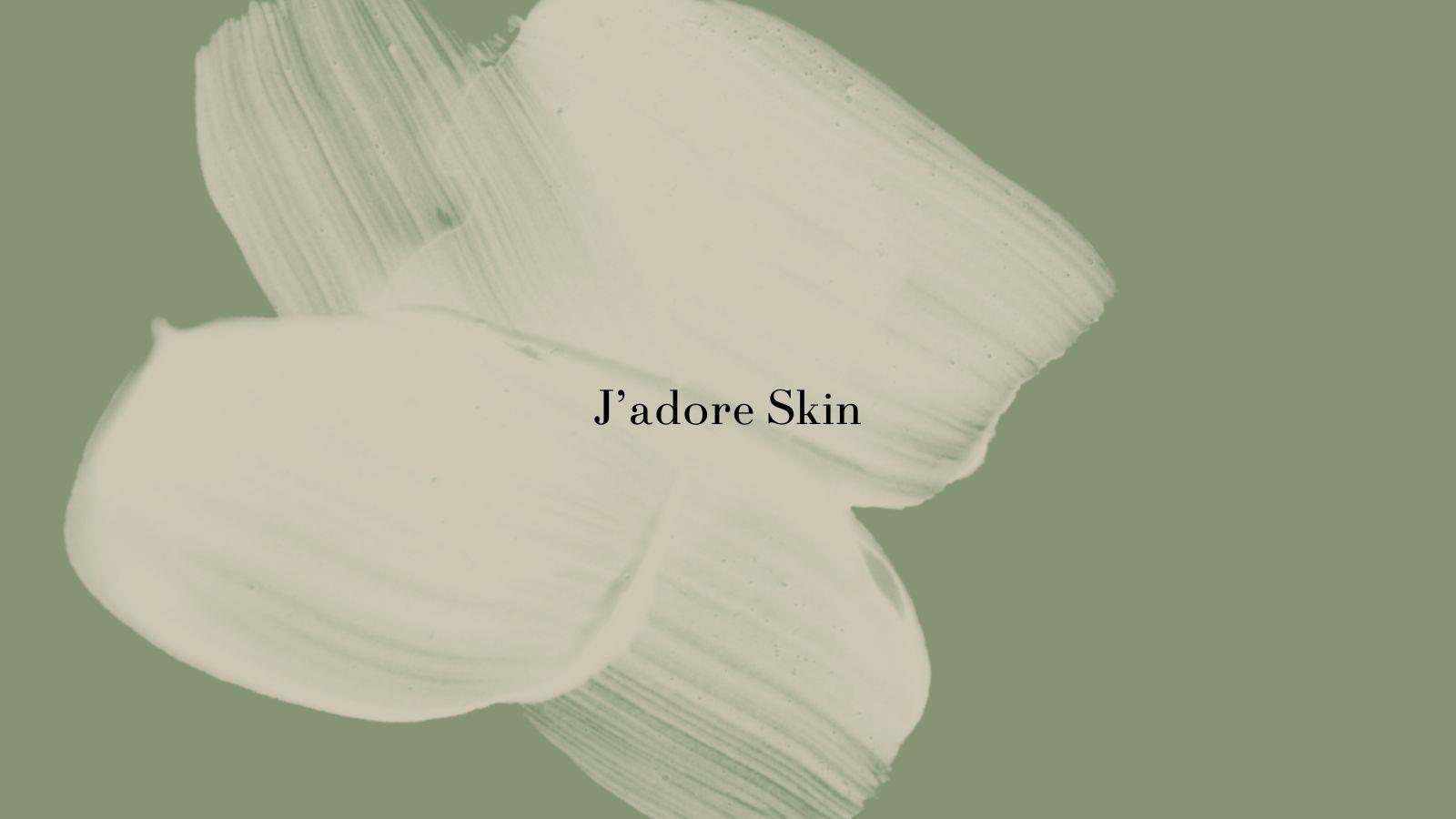 J’adore Skin