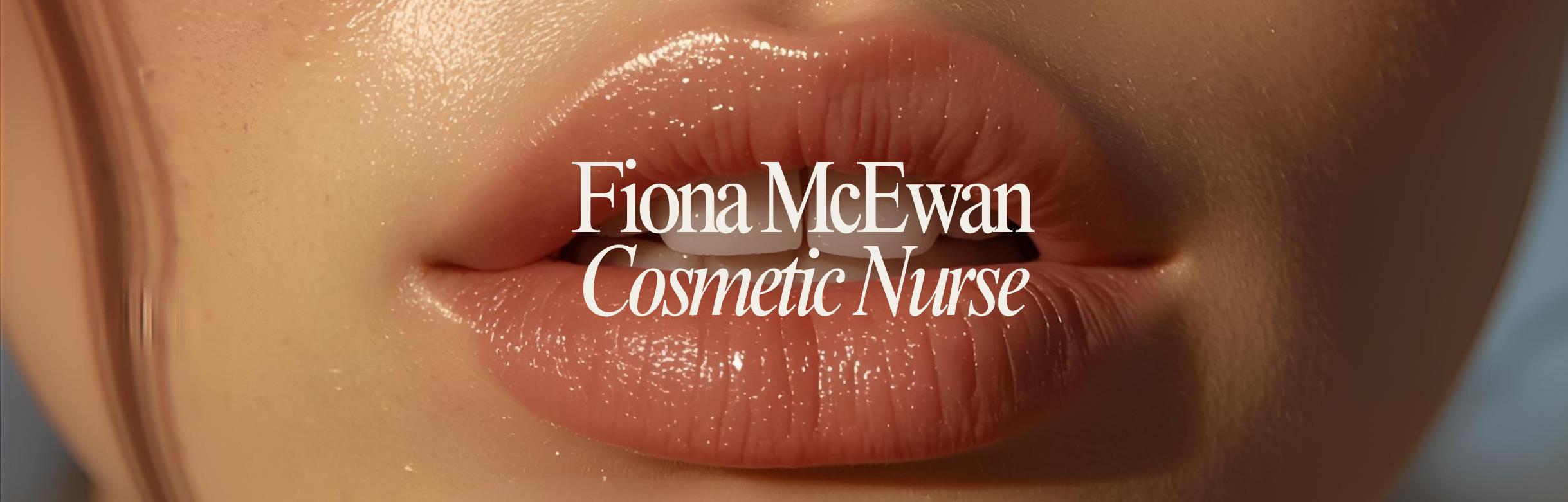 Fiona McEwan Cosmetic Nurse