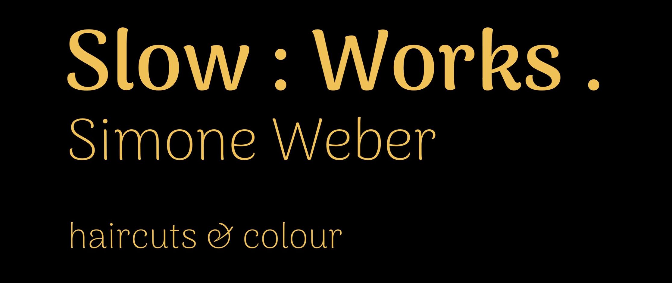 Slow : Works . - Simone Weber