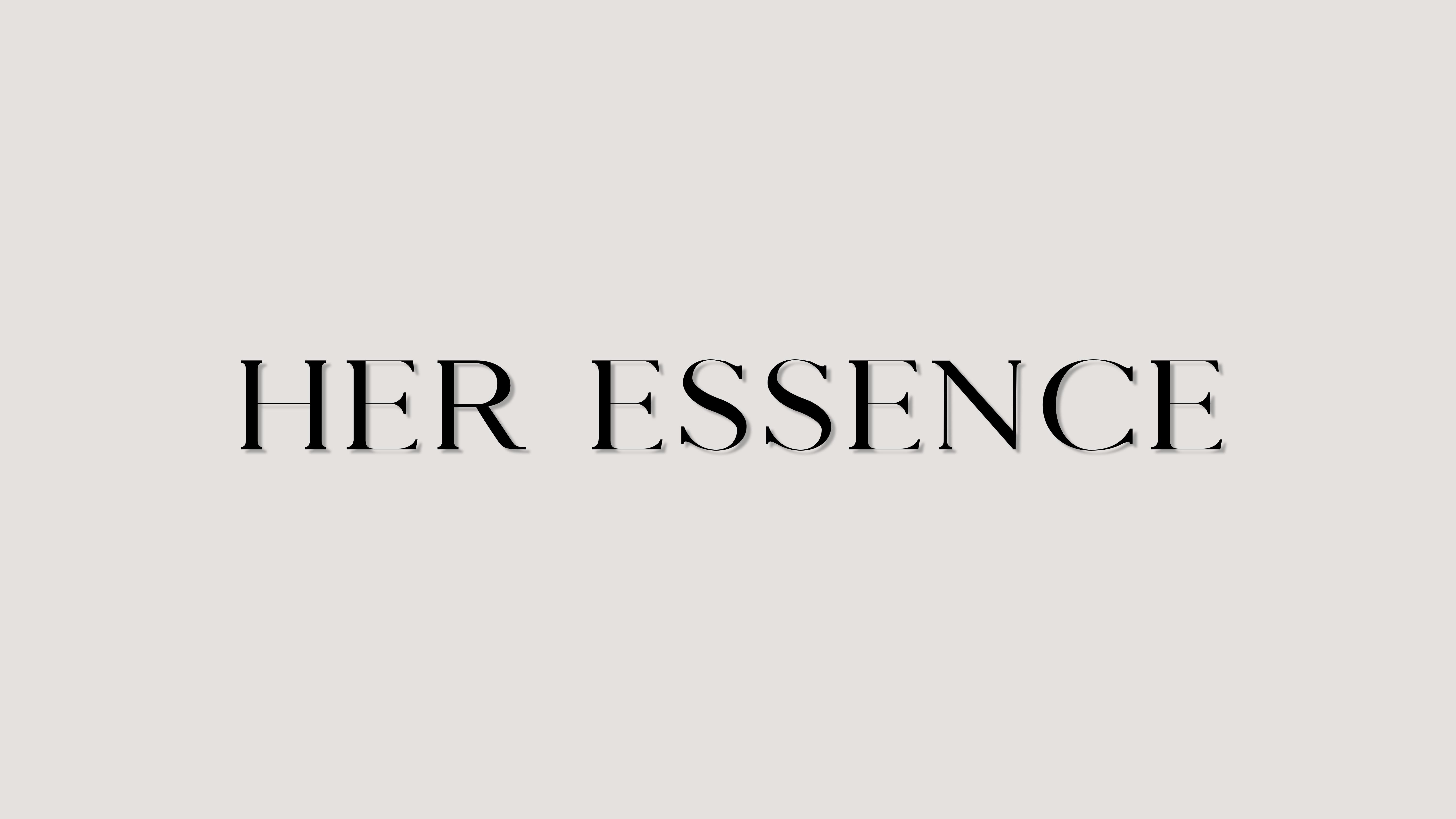 HER ESSENCE