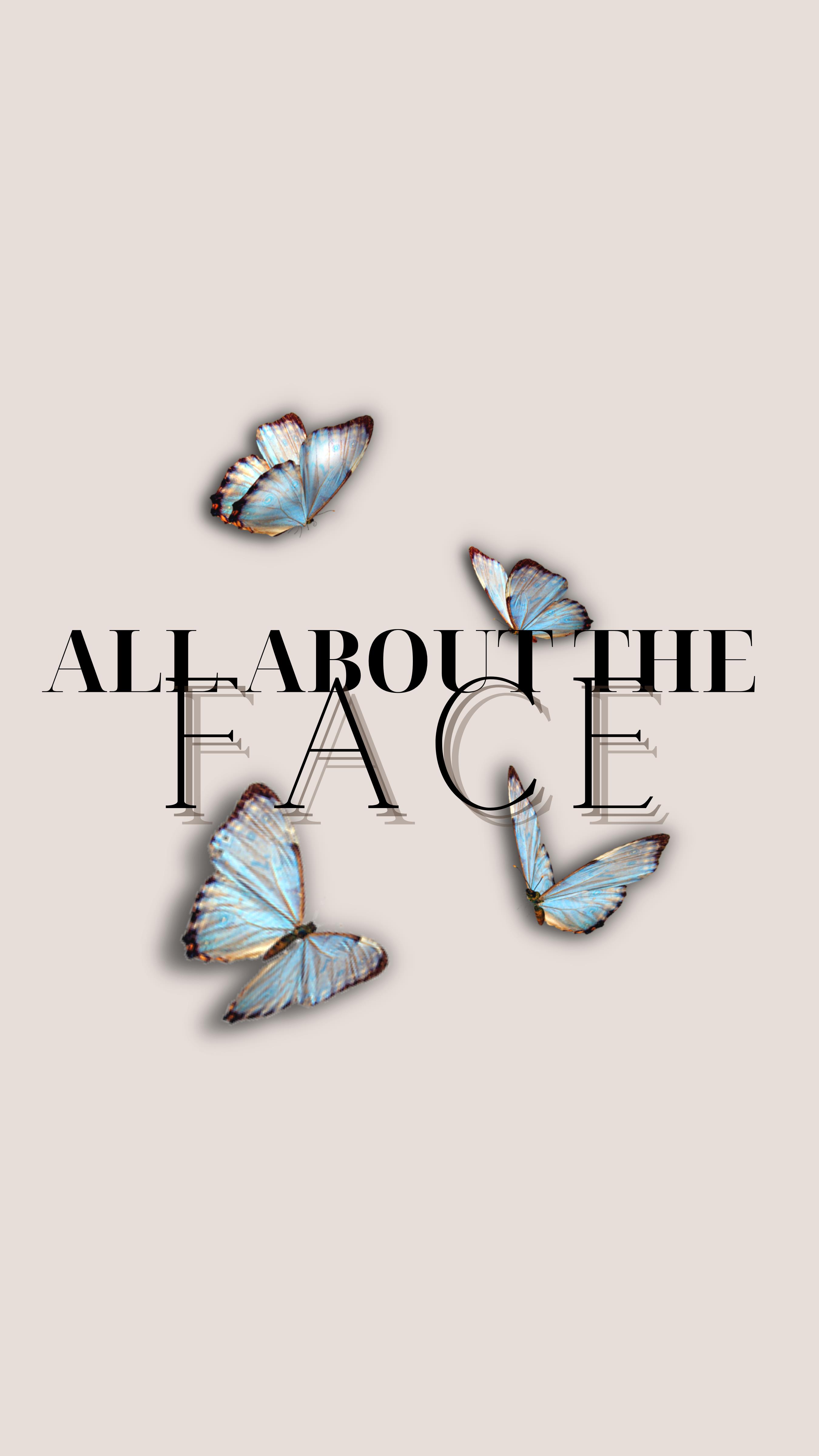 All About the Face