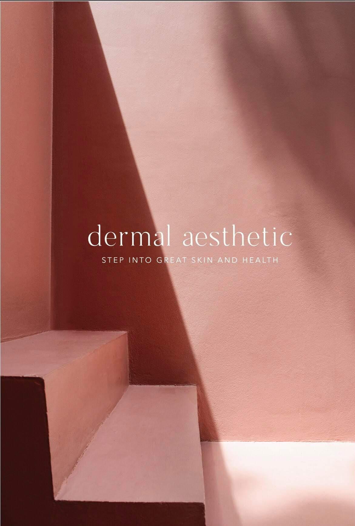 Dermal Aesthetic Step Into Great Skin & Health