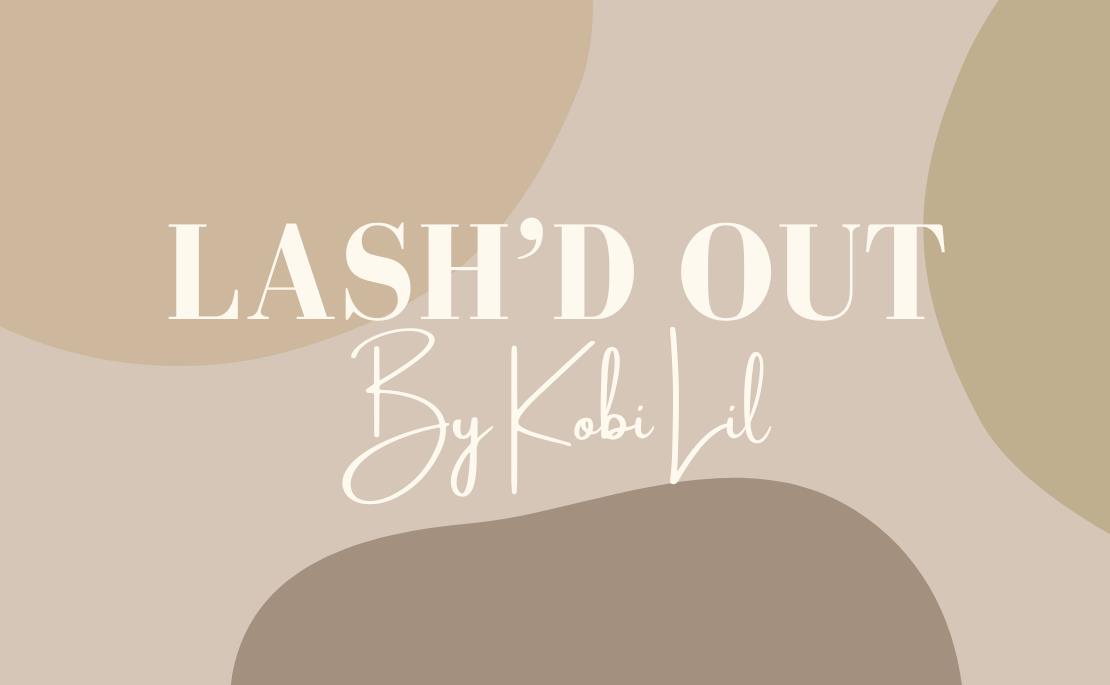Lash'd Out By Kobi Lil