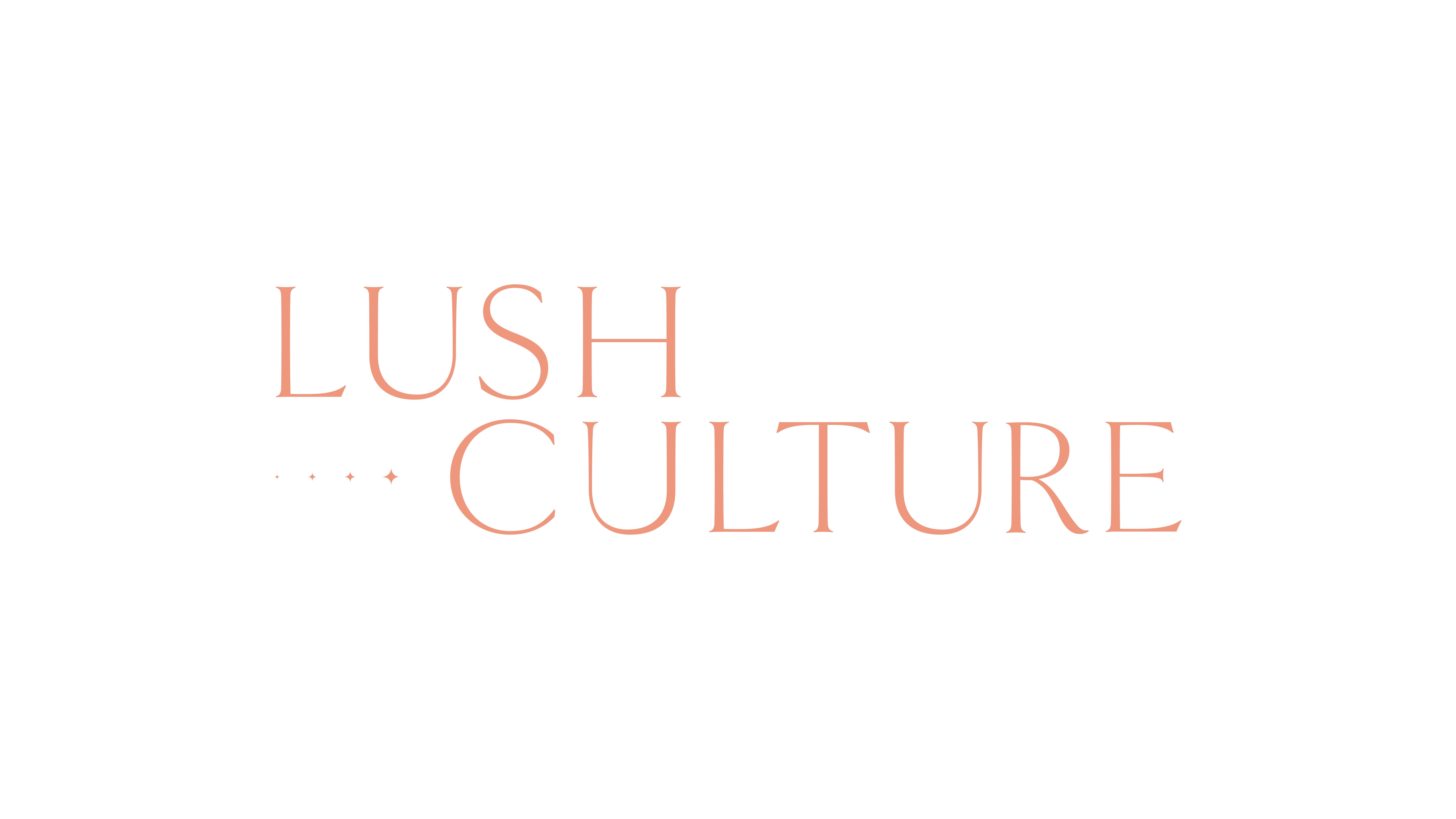 Lush Culture
