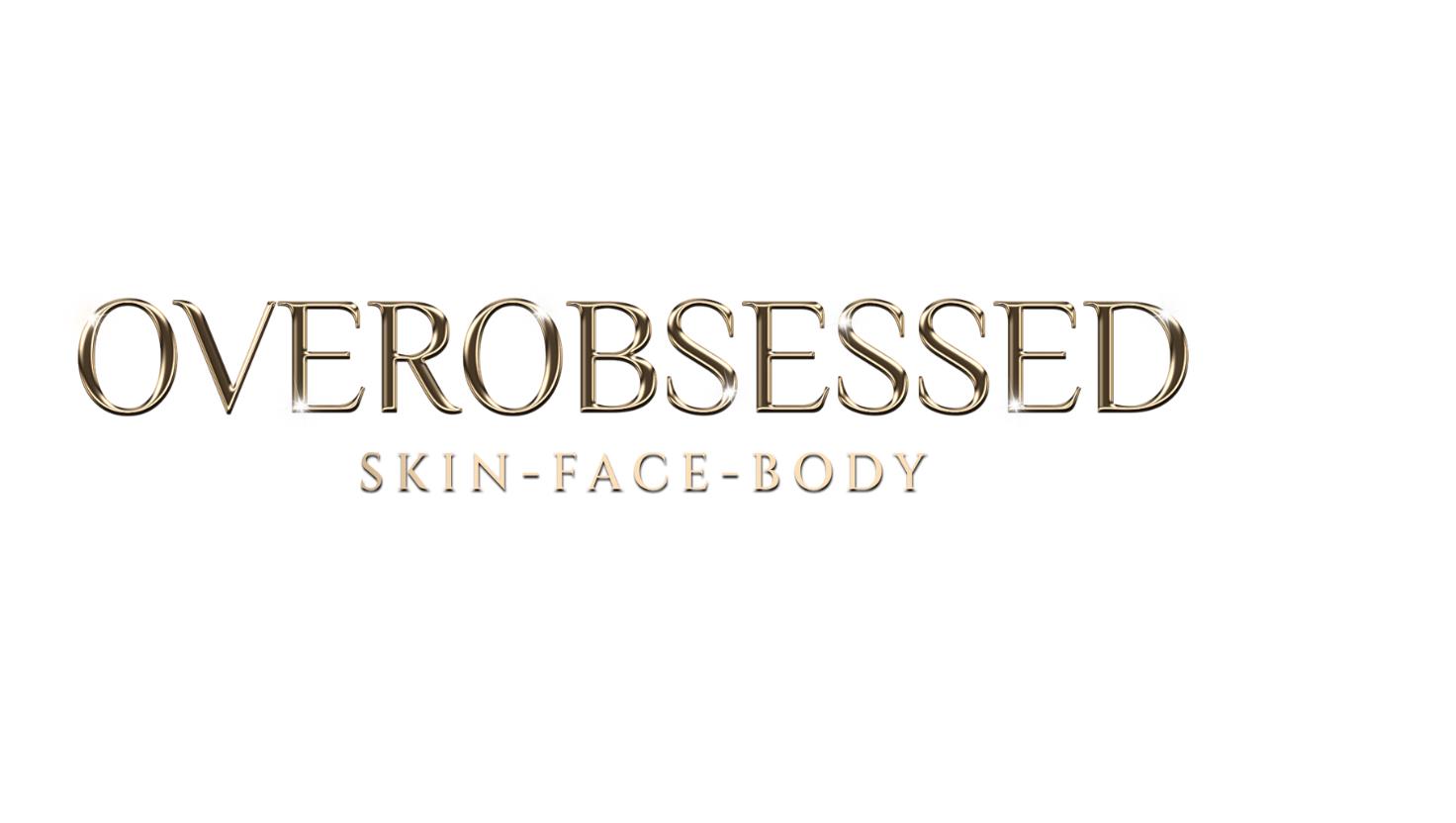 OverObsessed skin-face-body