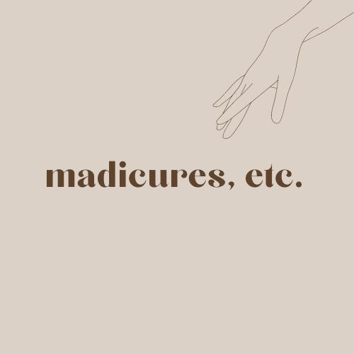 Madicures, etc