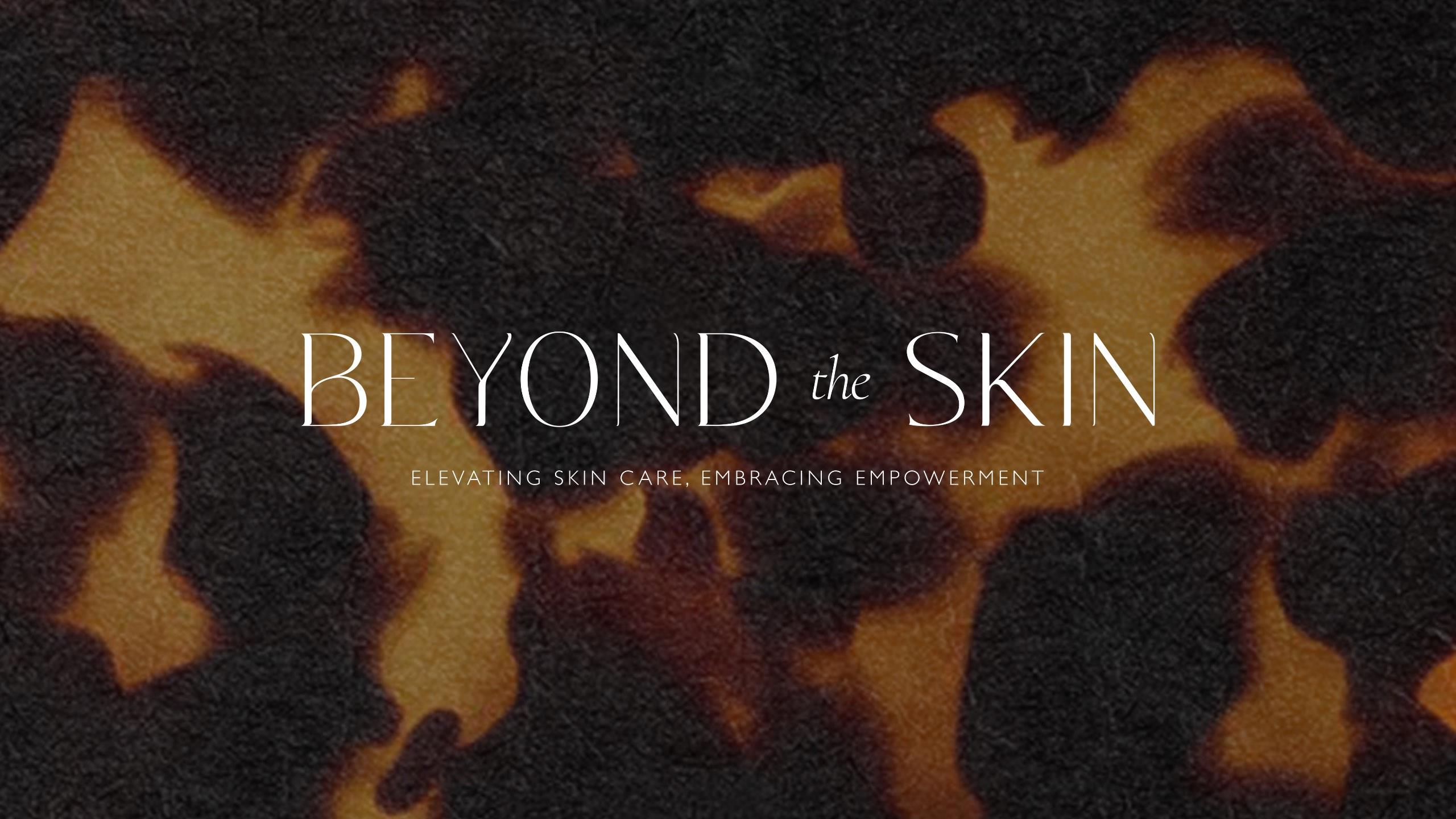 Beyond The Skin